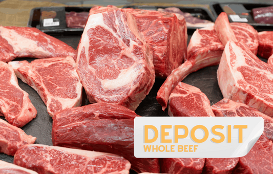 DEPOSIT: Whole Beef - 480lbs ($12.97/lb)